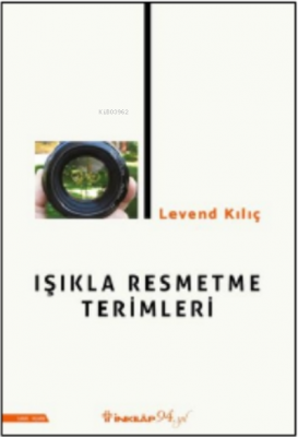 Işıkla Resmetme Terimleri Levend Kılıç