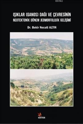 Işıklar (Ganos) Dağı Ve Çevresinin Neotektonik Dönem Jeomorfolojik Gelişimi