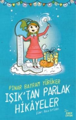 Işıktan Parlak Hikayeler Pınar Bayram Yürüker