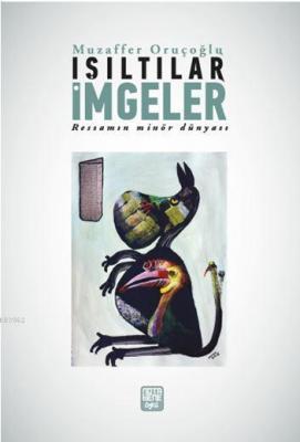 Işıltılar İmgeler - Ressamın Minör Dünyası