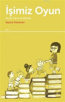 İşimiz Oyun İki Yüz Oyun ve Etkinlik
