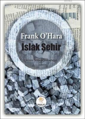 Islak Şehir Frank O Hara
