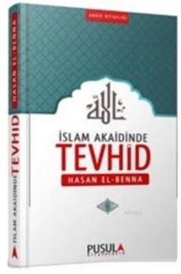 İslam Akaidinde Tevhid Hasan El-Benna