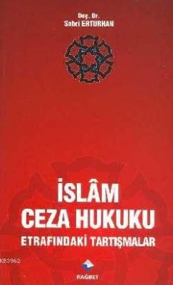 İslam Ceza Hukuku Etrafındaki Tartışmalar Sabri Erturhan