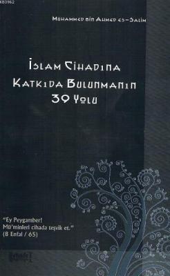 İslam Cihadına Katkıda Bulunmanın 39 Yolu