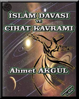 İslam Davası ve Cihad Kavramı Ahmet Akgül