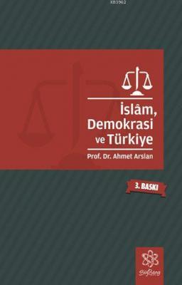İslâm, Demokrasi ve Türkiye Ahmet Arslan