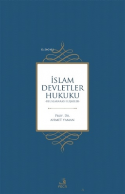 İslam Devletler Hukuku Ahmet Yaman