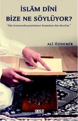 İslam Dini Bize Ne Söylüyor Ali Özdemir