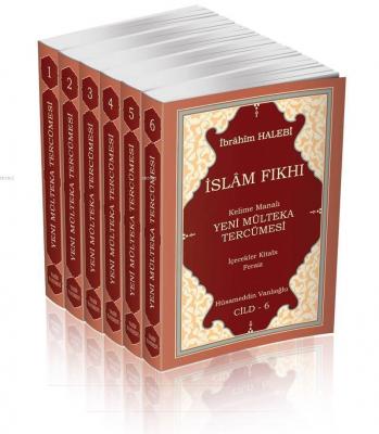 İslam Fıkhı Kelime Manalı Mülteka Tercümesi 6.Cilt Takım İbrahim Haleb