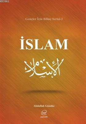 İslam-Gençler için Bilinç Serisi 3 Abdullah Gündüz