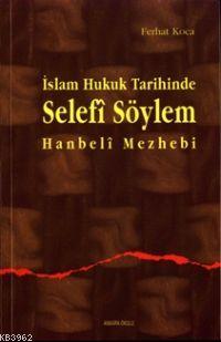 İslam Hukuk Tarihinde Selefi Söylem