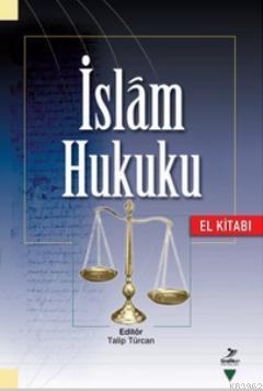 İslam Hukuku (El Kitabı) Talip Türcan