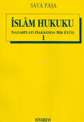 İslam Hukuku Nazariyatı Hakkında Bir Etüd (2 Cilt Takım) Sava Paşa