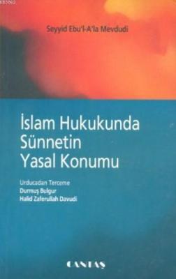 İslam Hukukunda Sünnetin Yasal Konumu Ebu`l Ala Mevdudi