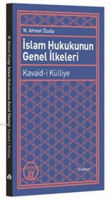 İslam Hukukunun Genel İlkeleri N. Ahmet Özalp