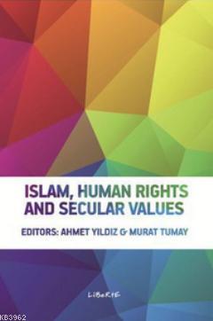 Islam, Human Rights and Secular Values Ahmet Yıldız