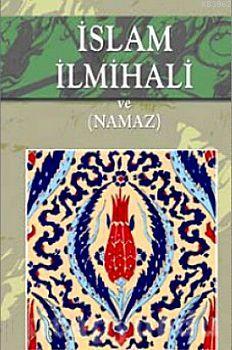 İslam İlmihali ve Namaz Ömer Nasuhi Bilmen
