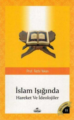 İslam Isiginda Hareketler ve İdeolojiler Fethi Yeken