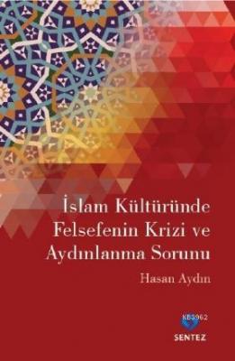 İslam Kültüründe Felsefenin Krizi ve Aydınlanma Sorunu Hasan Aydın