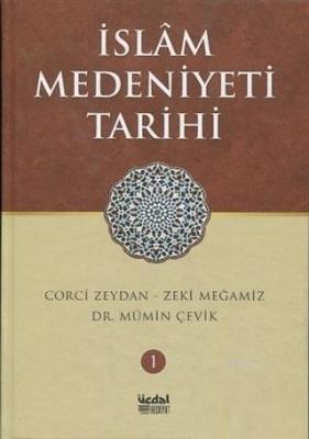 İslam Medeniyeti Tarihi - Cilt 1