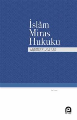 İslam Miras Hukuku Abdüsselam Arı