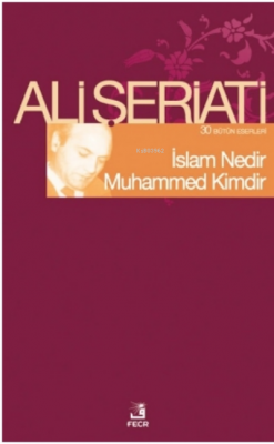 İslam Nedir Muhammed Kimdir Ali Şeriati