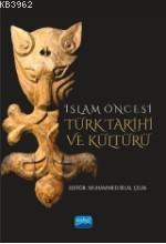 İslam Öncesi Türk Tarihi ve Kültürü Muhammed Bilal Çelik
