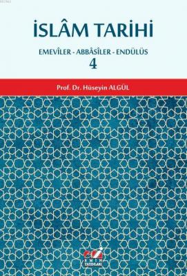 İslâm Tarihi 4.cilt (Emevîler-Abbâsîler-Endülüs) Prof. Dr. Hüseyin Alg
