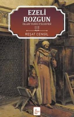 İslam Tarihi Felsefesi Ezeli Bozgun 3 Reşat Cengil