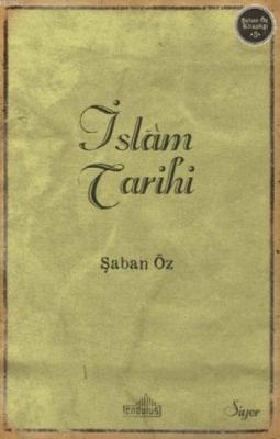 İslam Tarihi Şaban Öz