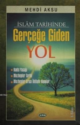 İslam Tarihinde Gerçeğe Giden Yol