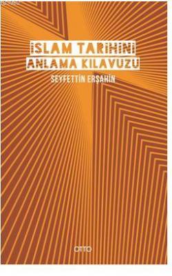 İslam Tarihini Anlama Kılavuzu Ciltli
