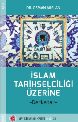İslam Tarihselciliği Üzerine Osman Arslan