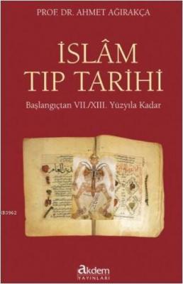 İslam Tıp Tarihi (Ciltli) Ahmet Ağırakça