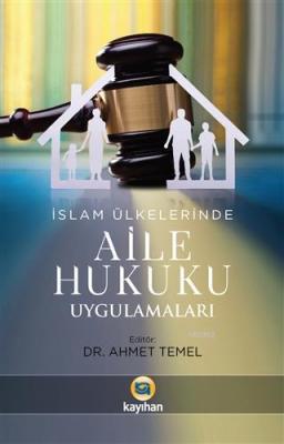 İslam Ülkelerinde Aile Hukuku Uygulamaları Ahmet Temel