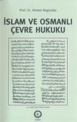 İslam ve Osmanlı Çevre Hukuku Ahmed Akgündüz