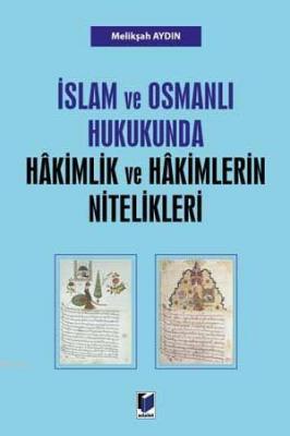 İslam ve Osmanlı Hukukunda Hakimlik ve Hakimlerin Nitelikleri Melikşah