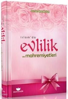 İslam'da Evlilik ve Mahremiyetleri Osman Karabulut