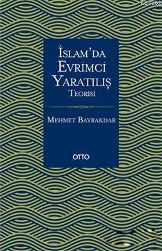 İslam'da Evrimci Yaratılış Teorisi Mehmet Bayrakdar