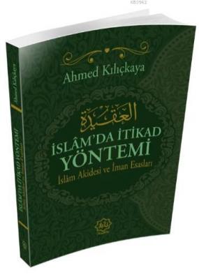 İslam'da İtikad Yöntemi Ahmed Kılıçkaya