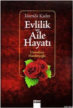 İslam'da Kadın Evlilik ve Aile Hayatı