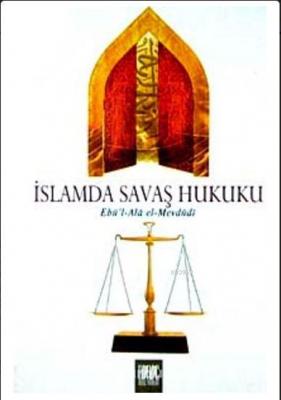 İslamda Savaş Hukuku Ebul Ala El-Mevdudi