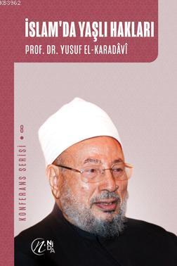 İslam'da Yaşlı Hakları Yusuf El-Karadavi