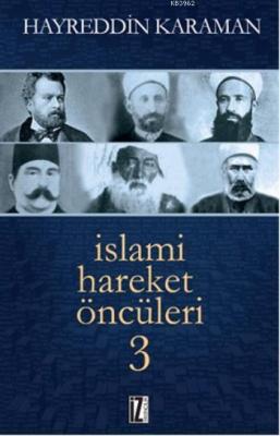 İslami Hareket Öncüleri - 3 Hayreddin Karaman