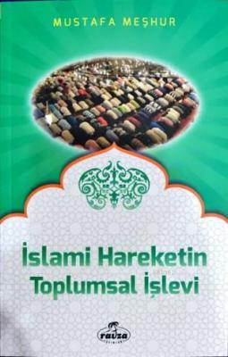 İslami Hareketlerin Toplumsal İşlevi Mustafa Meşhur