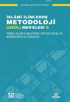 İslâmî İlimlerde Metodoloji (Usûl) Meselesi 5