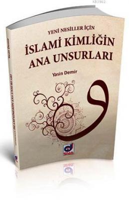 İslami Kimligin Ana Unsurları