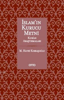 İslam'ın Kurucu Metni (Ciltli) M. Hayri Kırbaşoğlu