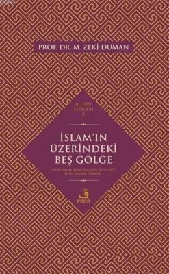 İslam'ın Üzerindeki Beş Gölge Nesh, Recm, Köle ve Cariye, Ehl-i Beyt ve Hz. İsa'nın Dönüşü